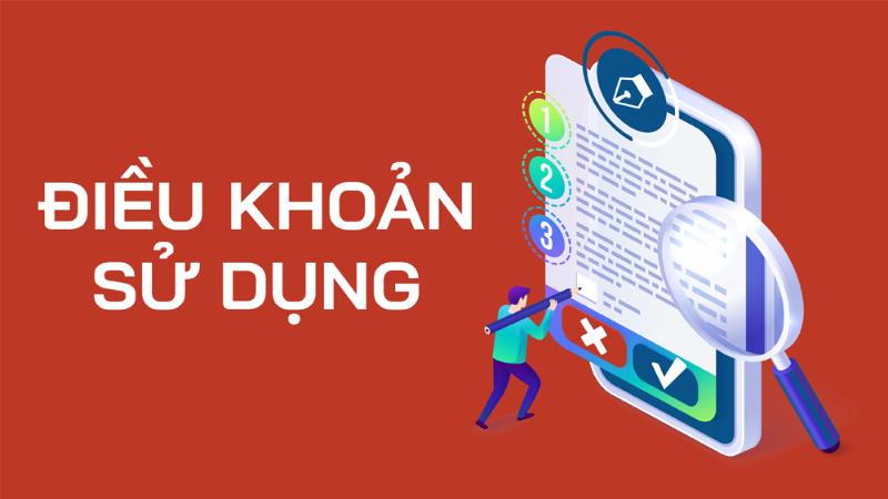 Chi tiết các điều khoản sử dụng cụ thể của nhà cái 